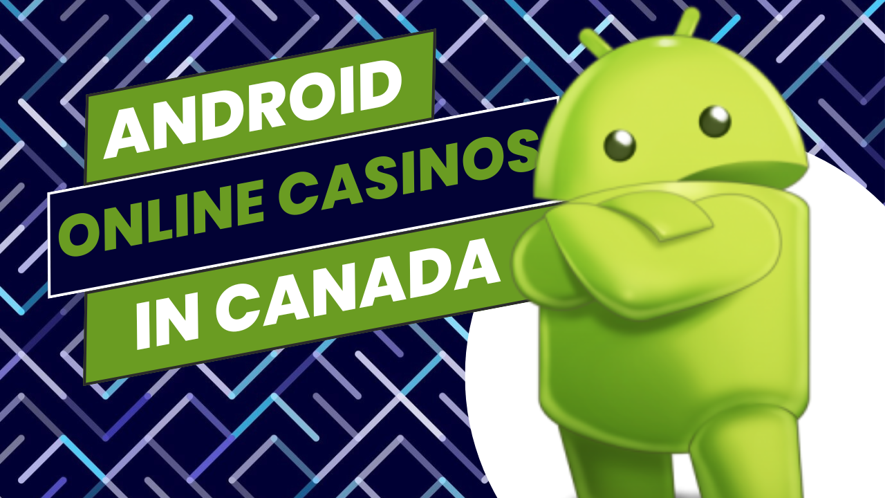 Android online casinos in Canada